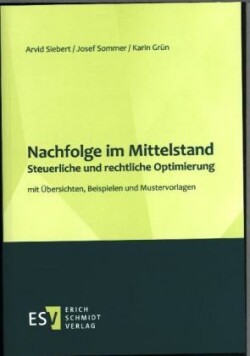 Nachfolge im Mittelstand - -  - Steuerliche und rechtliche Optimierung