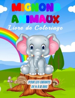 Mignons Animaux Livre de Coloriage pour les Enfants de 4 a 8 Ans