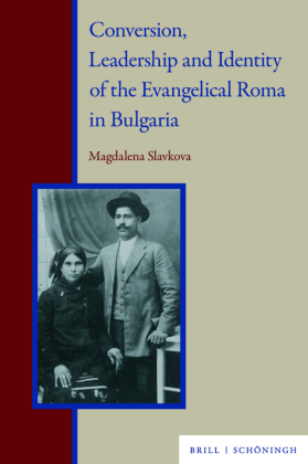 Conversion, Leadership and Identity of the Evangelical Roma in Bulgaria