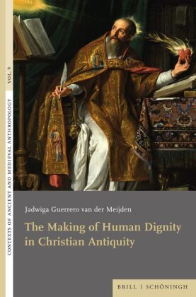 The Making of Human Dignity in Christian Antiquity