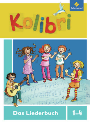 Kolibri: Liederbuch - Ausgabe 2012