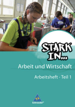 Stark in ... Arbeit und Wirtschaft - Ausgabe 2012. Tl.1