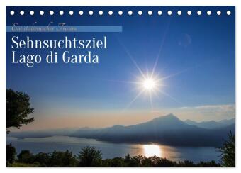Sehnsuchtsziel Lago di Garda (Tischkalender 2026 DIN A5 quer), CALVENDO Monatskalender