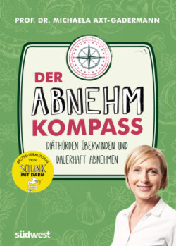 Der Abnehmkompass  - Diäthürden überwinden und dauerhaft abnehmen  - SPIEGEL Bestseller