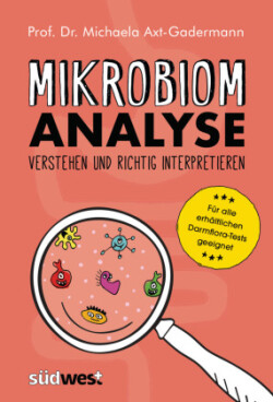 Mikrobiomanalyse verstehen und richtig interpretieren  - Aktualisiert und für alle erhältlichen Darmflora-Tests geeignet