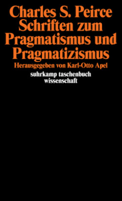 Schriften zum Pragmatismus und Pragmatizismus