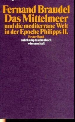 Das Mittelmeer und die mediterrane Welt in der Epoche Philipps II, 3 Teile