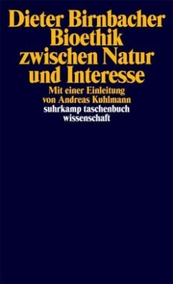 Bioethik zwischen Natur und Interesse