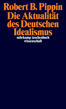 Die Aktualität des Deutschen Idealismus