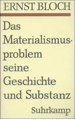 Gesamtausgabe, Bd. 7, Das Materialismusproblem, seine Geschichte und Substanz