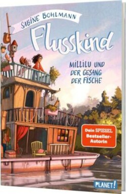 Flusskind 1: Millilu und der Gesang der Fische