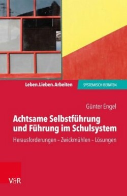 Achtsame Selbstfuhrung und Fuhrung im Schulsystem