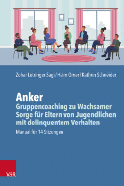 Anker - Gruppencoaching zu Wachsamer Sorge für Eltern von Jugendlichen mit delinquentem Verhalten