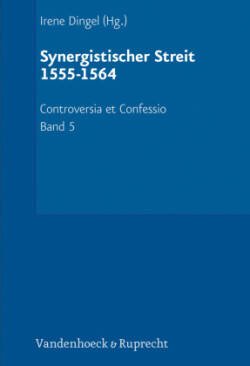 Controversia et Confessio. Theologische Kontroversen 1548 - 1577/80