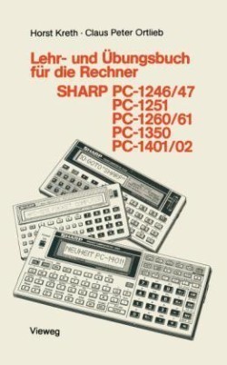 Lehr- und Übungsbuch für die Rechner SHARP PC-1246/47, PC-1251, PC-1260/61, PC-1350, PC-1401/02