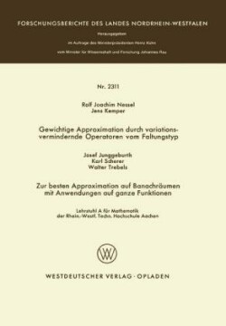 Gewichtige Approximation durch variationsvermindernde Operatoren vom Faltungstyp. Zur besten Approximation auf Banachräumen mit Anwendungen auf ganze Funktionen