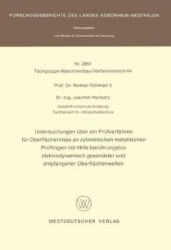 Untersuchungen über ein Prüfverfahren für Oberflächenrisse an zylindrischen metallischen Prüflingen mit Hilfe berührungslos elektrodynamisch gesendeter und empfangener Oberflächenwellen