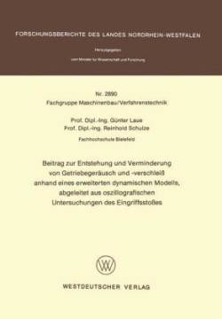 Beitrag zur Entstehung und Verminderung von Getriebegeräusch und -verschleiß anhand eines erweiterten dynamischen Modells, abgeleitet aus oszillografischen Untersuchungen des Eingriffsstoßes