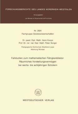 Fallstudien zum mathematischen Fähigkeitsfaktor Räumliches Vorstellungsvermögen bei sechs- bis achtjährigen Schülern