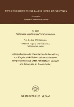 Untersuchungen der thermischen Isolierwirkung von Kugelkontaktflächen bei verschiedenen Temperaturniveaus unter Atmosphäre, Vakuum und Schutzgas an Baueinheiten