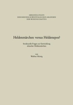 Heldenmärchen versus Heldenepos? Strukturelle Fragen Zur Entwicklung Altaischer Heldenmearchen