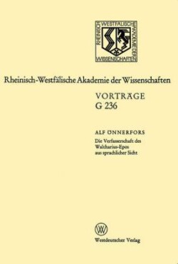 Die Verfasserschaft des Waltharius-Epos aus sprachlicher Sicht 233. Sitzung Am 18. October 1978 in Dusseldorf
