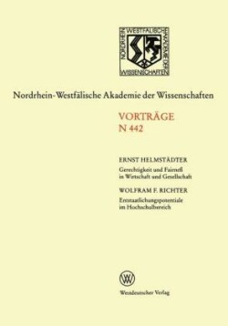 Gerechtigkeit und Fairneß in Wirtschaft und Gesellschaft. Entstaatlichungspotentiale im Hochschulbereich