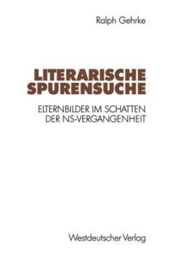 Literarische Spurensuche Elternbilder Im Schatten Der Ns-Vergangenheit