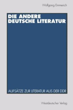 Die andere deutsche Literatur Aufsatze Zur Literatur Aus Der Ddr