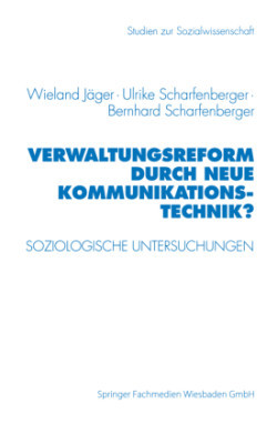 Verwaltungsreform durch Neue Kommunikationstechnik?