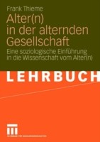 Alter(n) in der alternden Gesellschaft