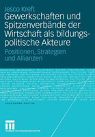 Gewerkschaften und Spitzenverbände der Wirtschaft als bildungspolitische Akteure