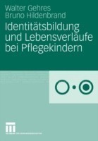 Identitätsbildung und Lebensverläufe bei Pflegekindern