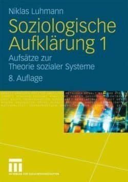 Soziologische Aufklärung, Bd. 1, Aufsätze zur Theorie sozialer Systeme