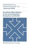 Das Werk Max Webers in der marxistischen Rezeption und Kritik