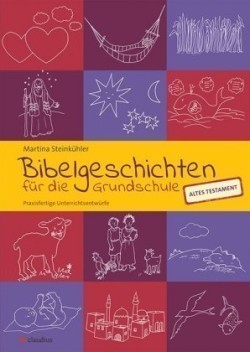 Bibelgeschichten für die Grundschule - Altes Testament