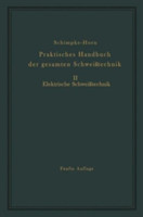 Praktisches Handbuch der gesamten Schweitechnik