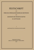 Festschrift zur Feier des Zweihundertjährigen Bestehens der Akademie der Wissenschaften in Göttingen