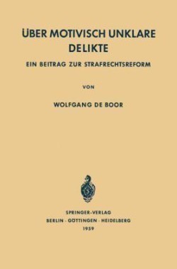 Über Motivisch Unklare Delikte