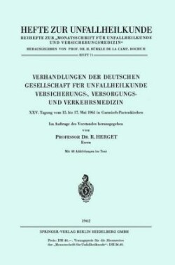 Verhandlungen der Deutschen Gesellschaft für Unfallheilkunde Versicherungs-, Versorgungs- und Verkehrsmedizin