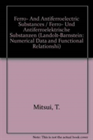 Ferro- and Antiferroelectric Substances / Ferro- und antiferroelektrische Substanzen