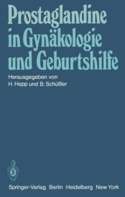 Prostaglandine in Gynäkologie und Geburtshilfe