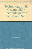 Technology of Si, Ge, and SiC / Technologie von Si, Ge und SiC