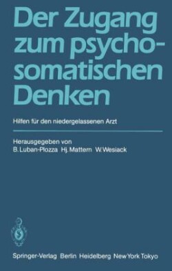 Der Zugang zum psychosomatischen Denken