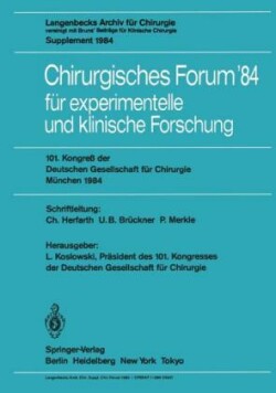 Chirurgisches Forum ’84 für experimentelle und klinische Forschung