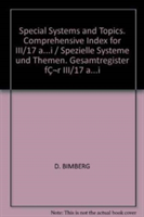 Special Systems and Topics. Comprehensive Index for III/17 a...i / Spezielle Systeme und Themen. Gesamtregister für III/17 a...i