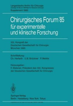 102. Kongreß der Deutschen Gesellschaft für Chirurgie München, 10.–13. April 1985