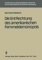 Die Entflechtung des amerikanischen Fernmeldemonopols