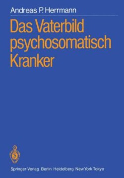 Das Vaterbild psychosomatisch Kranker