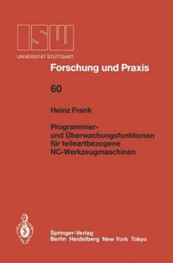 Programmier- und Überwachungsfunktionen für teileartbezogene NC-Werkzeugmaschinen